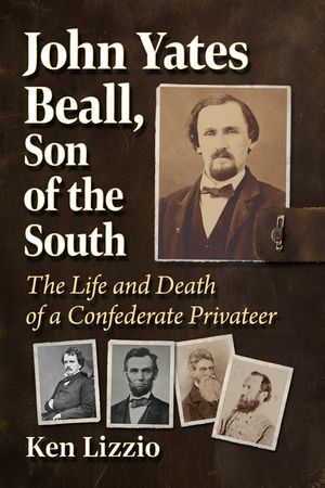 John Yates Beall, Son of the South: The Life and Death of a Confederate Privateer image number 0