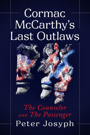 Cormac McCarthy's Last Outlaws: The Counselor and the Passenger image number 0
