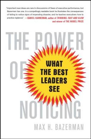 The Power of Noticing: What the Best Leaders See image number 0