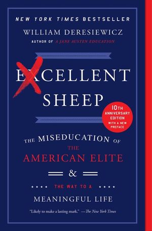 Excellent Sheep: The Miseducation of the American Elite and the Way to a Meaningful Life image number 0