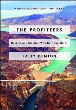 The Profiteers: Bechtel and the Men Who Built the World image number 0