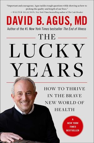 The Lucky Years: How to Thrive in the Brave New World of Health image number 0