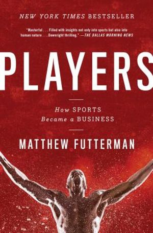 Players: How Sports Became a Business image number 0