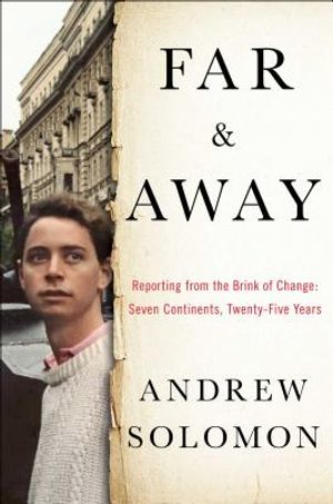 Far and Away: Reporting from the Brink of Change image number 0