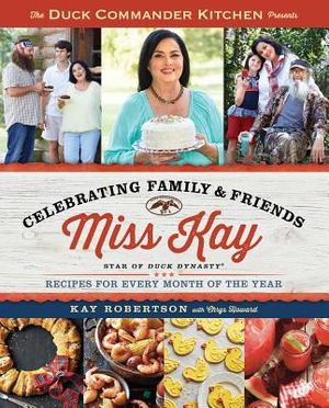 Duck Commander Kitchen Presents Celebrating Family and Friends: Recipes for Every Month of the Year image number 0