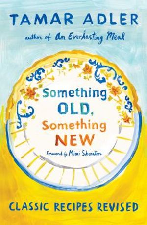 Something Old, Something New: Classic Recipes Revised image number 0