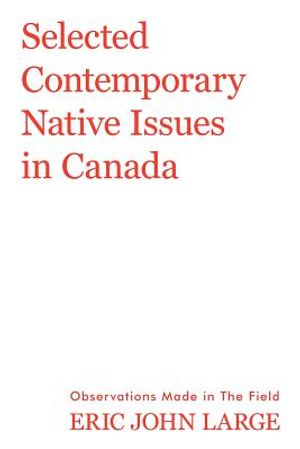 Selected Contemporary Native Issues in Canada: Observations Made in the Field image number 0