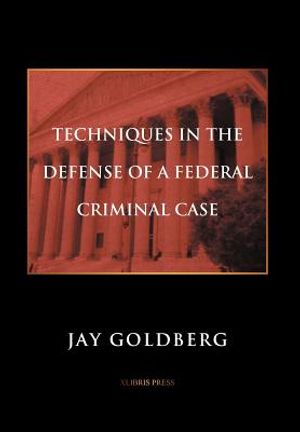 Techniques in the Defense of a Federal Criminal Case image number 0