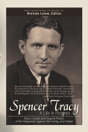 Spencer Tracy, a Life in Pictures: : Rare, Candid, and Original Photos of the Hollywood Legend, His Family, and Career image number 0