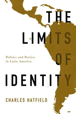 The Limits of Identity: Politics and Poetics in Latin America image number 0