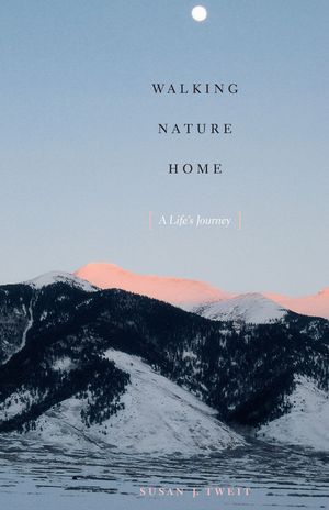 Walking Nature Home: A Life's Journey image number 0