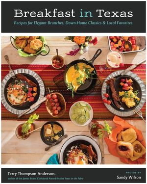 Breakfast in Texas: Recipes for Elegant Brunches, Down-Home Classics, and Local Favorites image number 0
