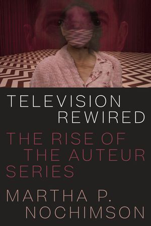 Television Rewired: The Rise of the Auteur Series image number 0