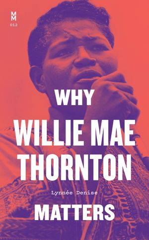 Why Willie Mae Thornton Matters image number 0