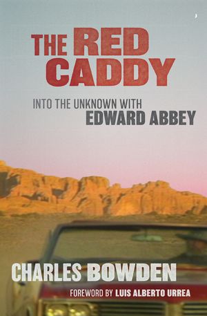 The Red Caddy: Into the Unknown with Edward Abbey image number 0