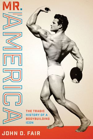 Mr. America: The Tragic History of a Bodybuilding Icon image number 0