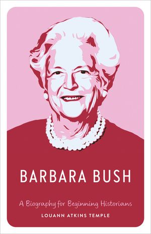 Barbara Bush: A Biography for Beginning Historians image number 0