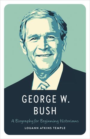 George W. Bush: A Biography for Beginning Historians image number 0