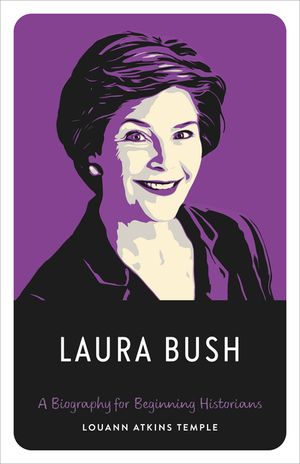 Laura Bush: A Biography for Beginning Historians image number 0