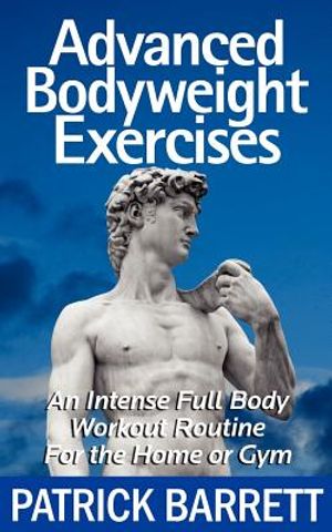 Advanced Bodyweight Exercises: An Intense Full Body Workout In A Home Or Gym image number 0