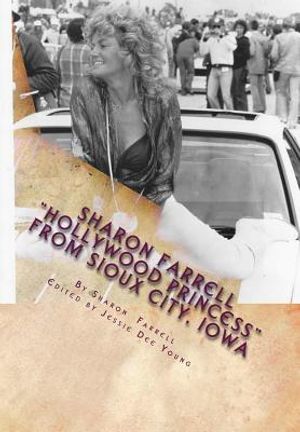 Sharon Farrell "Hollywood Princess" From Sioux City, Iowa: The "Bad Girl's" Story! image number 0