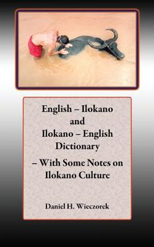 English - Ilokano and Ilokano - English Dictionary - With Some Notes on Ilokano Culture image number 0