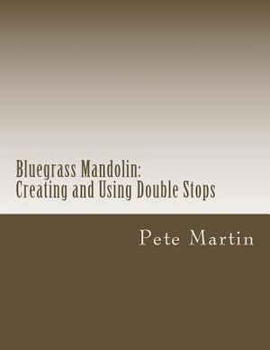 Bluegrass Mandolin: Creating and Using Double Stops image number 0
