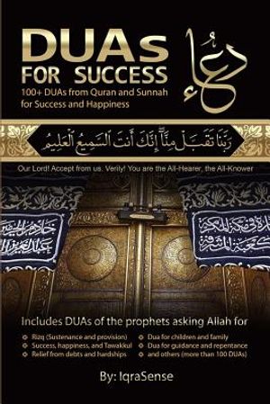 DUAs for Success: 100+ DUAs (prayers and supplications) from Quran and Hadith image number 0