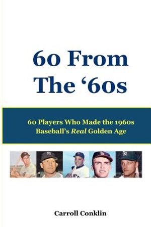60 From The '60s: 60 Players Who Made the 1960s Baseball's Real Golden Age image number 0