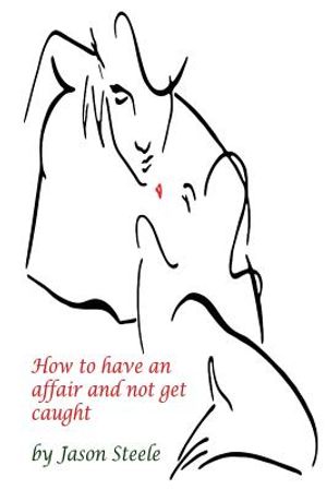 How to Have an Affair and not get Caught image number 0