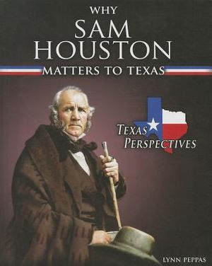 Why Sam Houston Matters to Texas image number 0