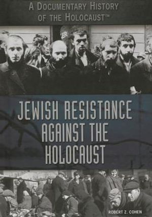 Jewish Resistance Against the Holocaust image number 0