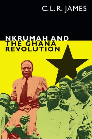 Nkrumah and the Ghana Revolution image number 0