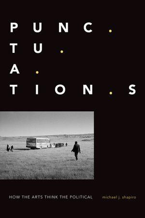 Punctuations: How the Arts Think the Political image number 0