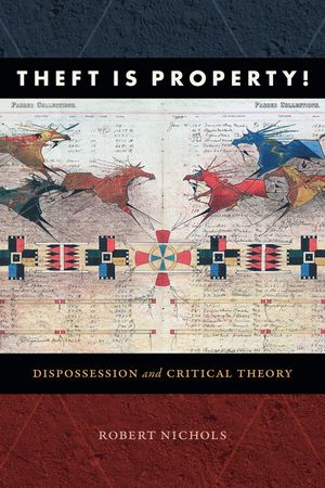 Theft Is Property!: Dispossession and Critical Theory image number 0