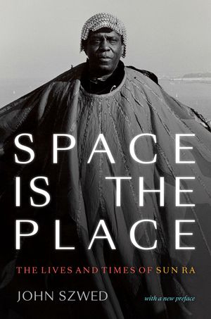 Space Is the Place: The Lives and Times of Sun Ra image number 0