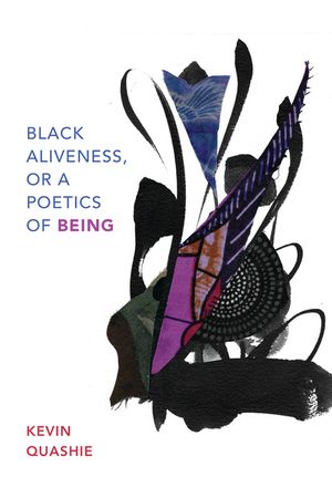 Black Aliveness, or a Poetics of Being image number 0