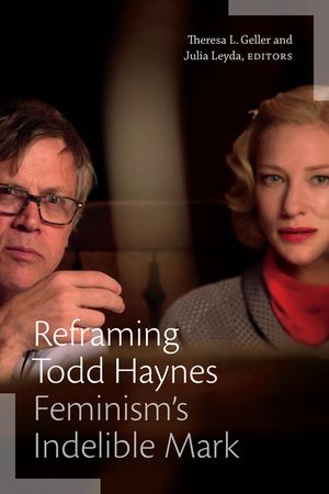 Reframing Todd Haynes: Feminism's Indelible Mark image number 0
