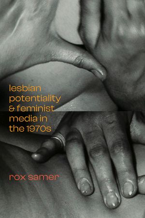 Lesbian Potentiality and Feminist Media in the 1970s image number 0