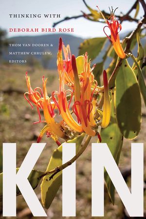 Kin: Thinking with Deborah Bird Rose image number 0