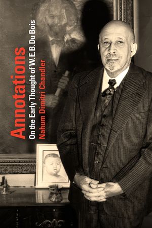 Annotations: On the Early Thought of W. E. B. Du Bois image number 0