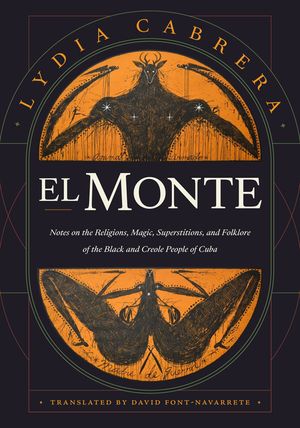 El Monte: Notes on the Religions, Magic, and Folklore of the Black and Creole People of Cuba image number 0
