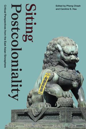 Siting Postcoloniality: Critical Perspectives from the East Asian Sinosphere image number 0