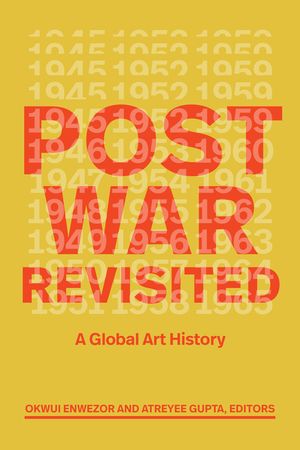 Postwar Revisited: A Global Art History image number 0