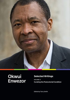 Selected Writings, Volume 2: Curating the Postcolonial Condition Volume 2 image number 0