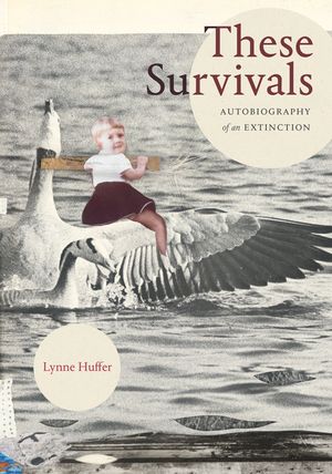 These Survivals: Autobiography of an Extinction image number 0