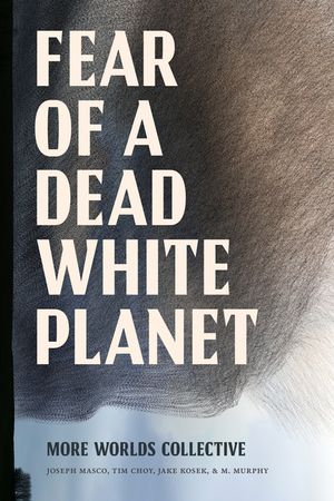 Fear of a Dead White Planet: Fear of a Dead White Planet image number 0