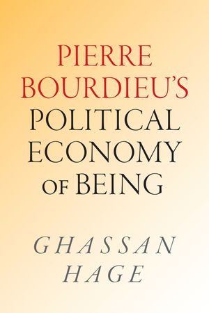 Pierre Bourdieu's Political Economy of Being: Pierre Bourdieu's Political Economy of Being image number 0