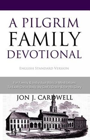 A Pilgrim Family Devotional: English Standard Version image number 0