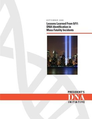 Lessons Learned From 9/11: DNA Identification in Mass Fatality Incidents image number 0